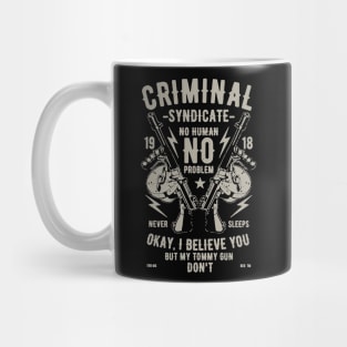 Criminal Syndicate No Human Problem Mug